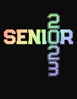 Senior 2023: College Ruled Composition Notebook - Rainbow 1697478050 Book Cover