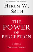 The Power of Perception: 6 Steps to Behavior Change 1940498007 Book Cover