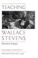 Teaching Wallace Stevens: Practical Essays 0870498177 Book Cover