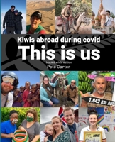 This Is Us: Kiwis abroad during covid B08QBDK9G8 Book Cover