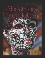 About-face Mandalas: Adult Coloring Book B0CQRSHLF1 Book Cover