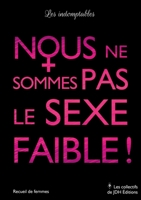 Nous ne sommes pas le sexe faible !: 11 femmes, 11 témoignages chocs 2381272410 Book Cover