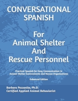 CONVERSATIONAL SPANISH FOR ANIMAL SHELTER AND RESCUE PERSONNEL B09BYPQTSN Book Cover