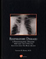 Respiratory Diease : 1896-1920 the X-Ray Era: A Photographic History B00ZT0Y390 Book Cover