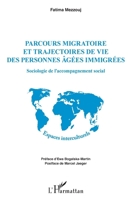 Parcours migratoire et trajectoires de vie des personnes âgées immigrées: Sociologie de l'accompagnement social (Espaces Interculturels) (French Edition) 2343147620 Book Cover