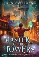 Master of the Towers: A LitRPG/GameLit Fantasy Adventure 1954524412 Book Cover