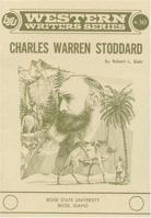 Charles Warren Stoddard (Boise State University Western writers series ; no. 30) 0884300544 Book Cover