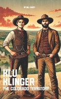 Klu Klinger: The Colorado Territory B0DTHGJGTF Book Cover