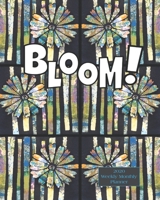 Bloom! 2020 Weekly Monthly Planner: 12 Month Diary Vertical Calendar Days, Appointment Schedule, Large Desktop Organizer, Watercolor Flower Design 1672339359 Book Cover