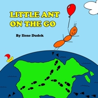Little Ant on the Go 0692895078 Book Cover