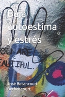 Baja autoestima y estrés B0C9S8SVHZ Book Cover