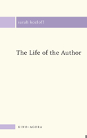 The Life of the Author 1927852005 Book Cover