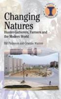 Changing Natures: Hunter-gatherers, First Famers and the Modern World 0715638130 Book Cover