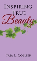 Inspiring True Beauty 0578835118 Book Cover