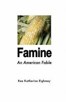 Famine: An American Fable 1448688914 Book Cover