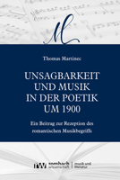 Unsagbarkeit Und Musik in Der Poetik Um 1900: Ein Beitrag Zur Rezeption Des Romantischen Musikbegriffs 3968219147 Book Cover