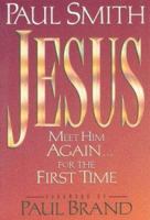 Jesus: Meet Him Again...for the First Time 1885305036 Book Cover