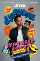 Did Everyone Have an Imaginary Friend (or Just Me)?: Adventures in Boyhood 0593243196 Book Cover
