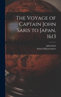 The Voyage of Captain John Saris to Japan, 1613 1015632572 Book Cover