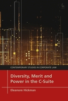 Diversity, Merit and Power in the C-Suite 1509946608 Book Cover