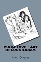 Vulva Love - art of cunnilingus 1477489320 Book Cover