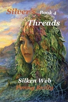 Silver's Threads Book 4: Silken Web 0992475910 Book Cover