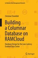 Building a Columnar Database on Ramcloud: Database Design for the Low-Latency Enabled Data Center 3319207105 Book Cover