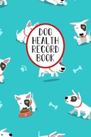 Dog Health Record Book: Puppy Record Organizer and Pet Vet Information For The Dog Lover 1656665204 Book Cover