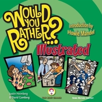 Would You Rather...?: Illustrated: Hundreds of Irreverently Illustrated Dilemmas to Ponder 0978817842 Book Cover