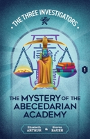 The Mystery of the Abecedarian Academy (New Three Investigators) 1965321003 Book Cover