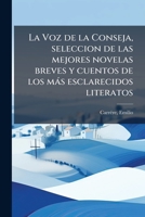 La Voz de la Conseja, seleccion de las mejores novelas breves y cuentos de los más esclarecidos literatos: 2 1178871177 Book Cover