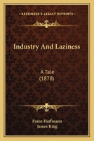 Industry and Laziness 1612030246 Book Cover