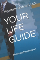 YOUR LIFE GUIDE: Thoughts and Stories 1695363310 Book Cover