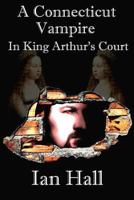 A Connecticut Vampire in King Arthur's Court 1492123498 Book Cover