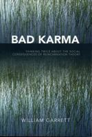 Bad Karma: Thinking Twice About the Social Consequences of Reincarnation Theory 0761833161 Book Cover