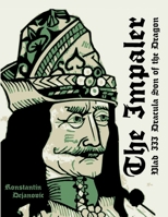 The Impaler: Vlad III Dracula, Son of the Dragon 1329225732 Book Cover