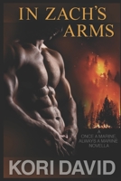 In Zach's Arms : Once a Marine, Always a Marine 0996062343 Book Cover