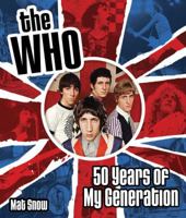 The Who: Fifty Years of My Generation 1631061615 Book Cover