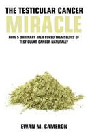 The Testicular Cancer Miracle 1785550519 Book Cover