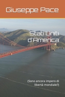 Stati Uniti d'Ameica: (Sono ancora impero di libertà mondiale?) (Italian Edition) B0CP445M3Q Book Cover