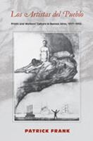 Los Artistas del Pueblo: Prints and Workers' Culture in Buenos Aires, 1917-1935 0826338712 Book Cover