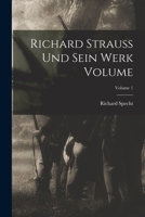 Richard Strauss und sein werk Volume; Volume 1 1017011583 Book Cover