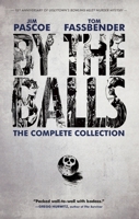 By the Balls: The Complete Collection 1617751596 Book Cover