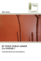 Je vous ferai aimer la poésie !: Anthologie de fragments 6204976346 Book Cover