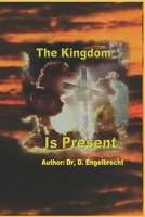 The Kingdom is present B0C1JK6KQL Book Cover