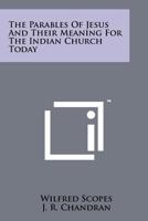 The Parables of Jesus and Their Meaning for the Indian Church Today 1258152037 Book Cover