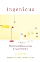 Ingenious: The Unintended Consequences of Human Innovation 0674976886 Book Cover