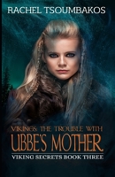 Vikings: The Trouble with Ubbe's Mother 171881674X Book Cover