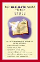 The Ultimate Guide to the Bible (Ultimate Guide Series) 1577488245 Book Cover