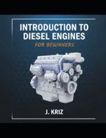Introduction to Diesel Engines for Beginners B0G3PMWQQ7 Book Cover